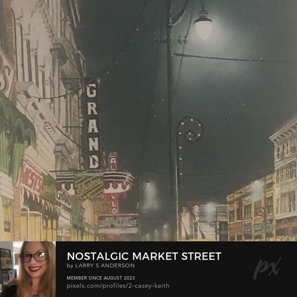 "Nostalgic Market Street” By Larry S. Anderson - Picture 5 of 9